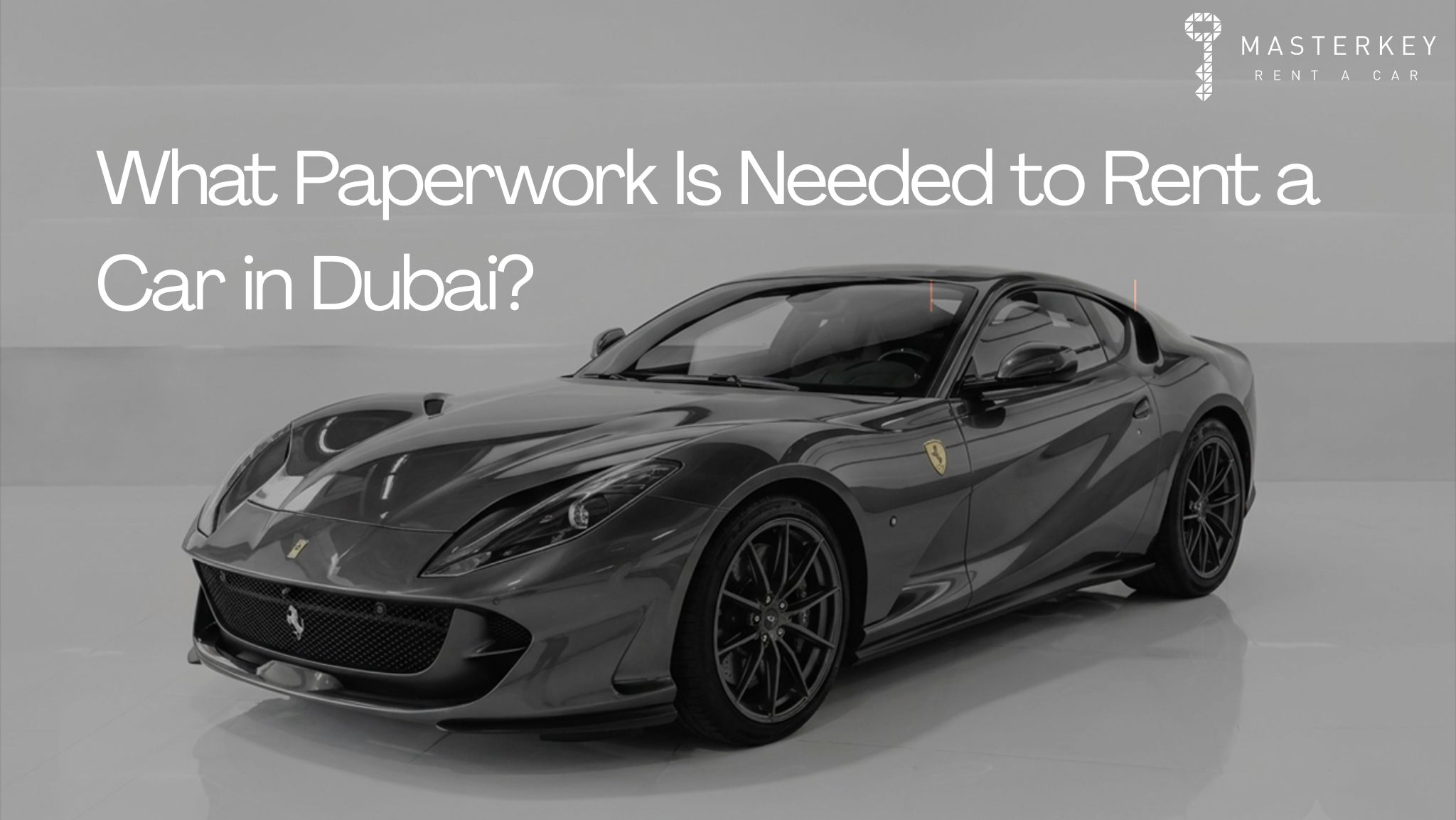 What Paperwork Is Needed to Rent a Car in Dubai?